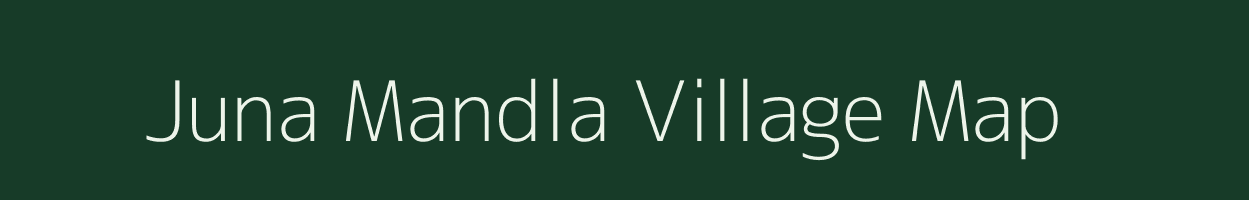 Juna Mandla village map in Madhya Pradesh