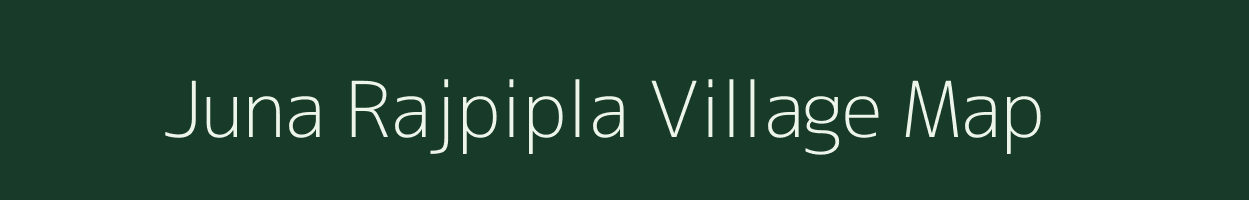Juna Rajpipla village map in Gujarat