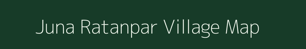 Juna Ratanpar village map in Gujarat