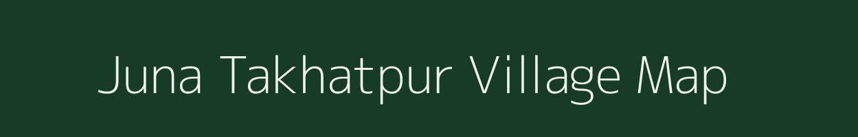 Juna Takhatpur village map in Gujarat