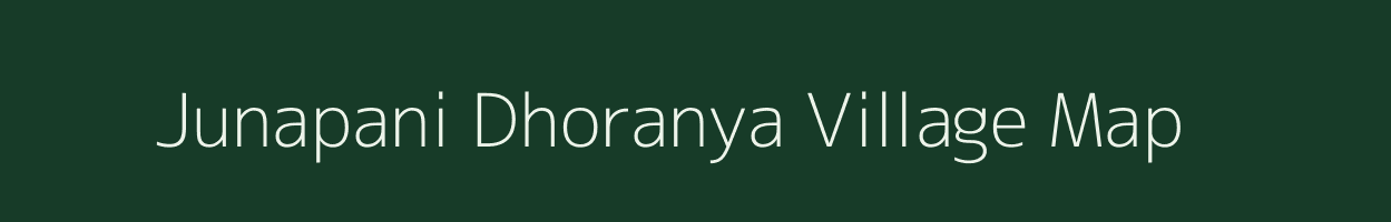 Junapani Dhoranya village map in Madhya Pradesh