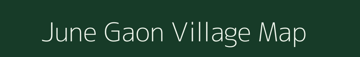 June Gaon village map in Assam
