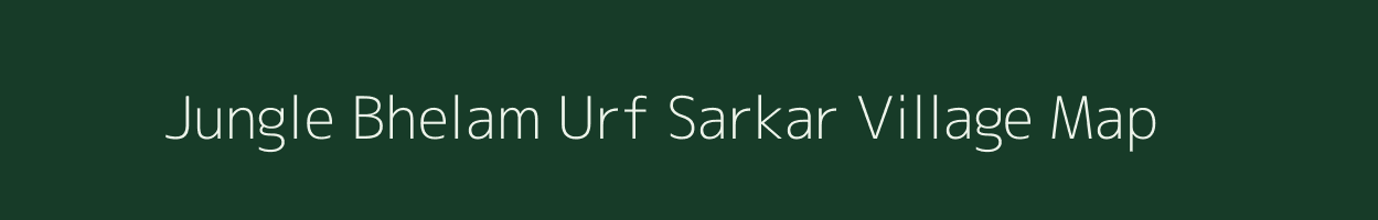Jungle Bhelam Urf Sarkar village map in Uttar Pradesh