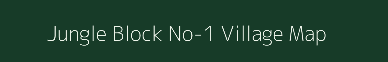 Jungle Block No-1 village map in Assam