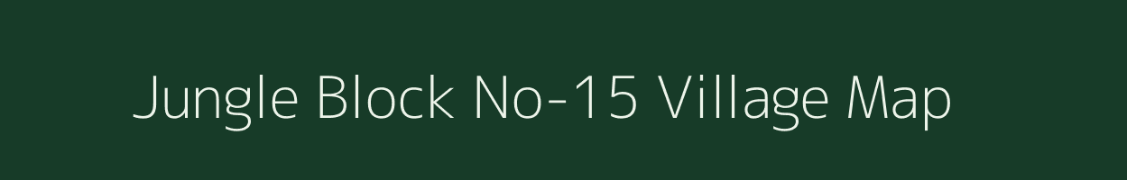 Jungle Block No-15 village map in Odisha