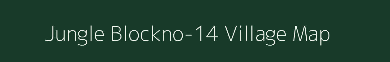 Jungle Blockno-14 village map in Odisha