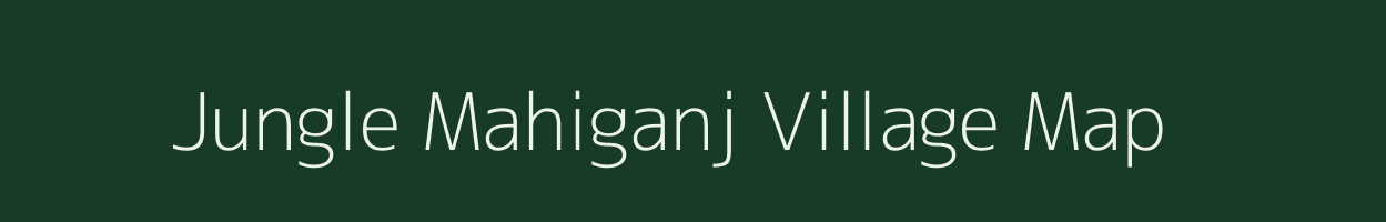 Jungle Mahiganj village map in Uttar Pradesh