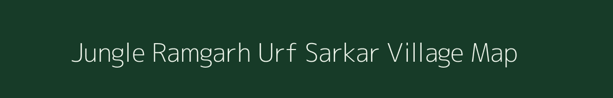 Jungle Ramgarh Urf Sarkar village map in Uttar Pradesh