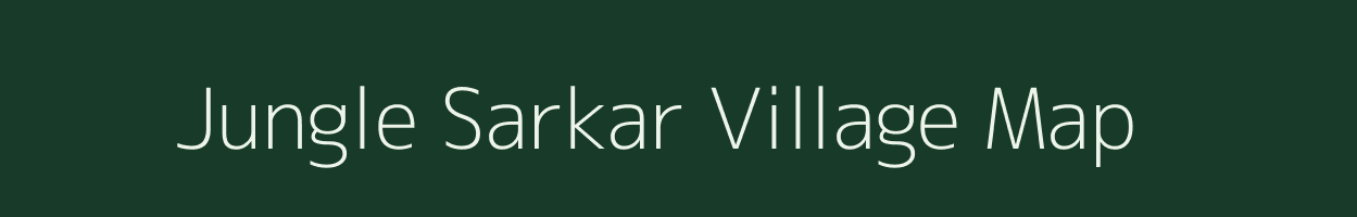Jungle Sarkar village map in Jharkhand