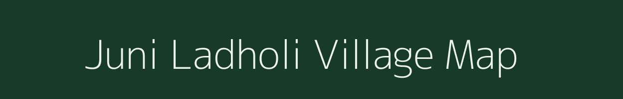 Juni Ladholi village map in Maharashtra