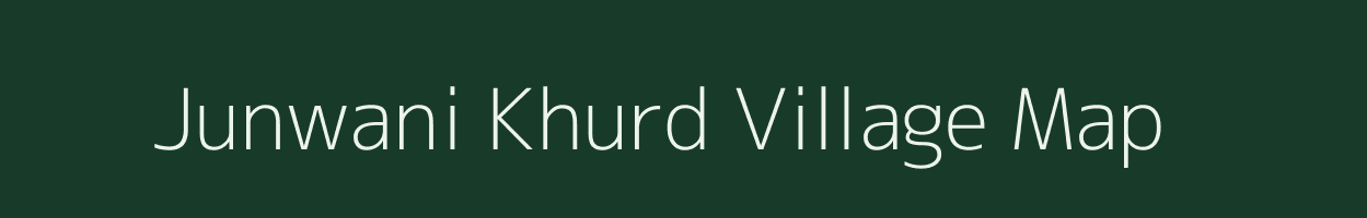 Junwani Khurd village map in Madhya Pradesh