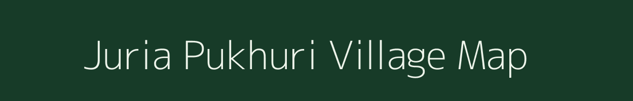 Juria Pukhuri village map in Assam