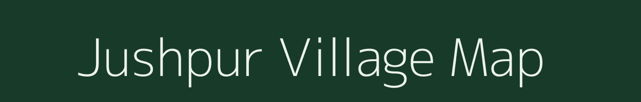 Jushpur village map in Chhattisgarh