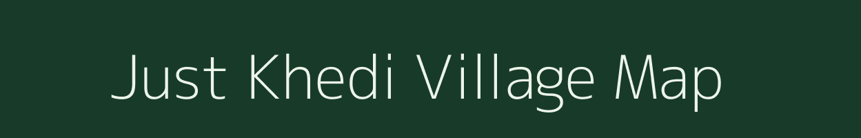 Just Khedi village map in Madhya Pradesh