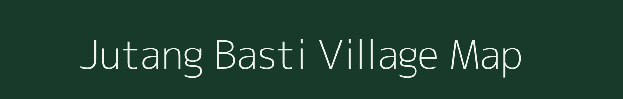 Jutang Basti village map in Assam