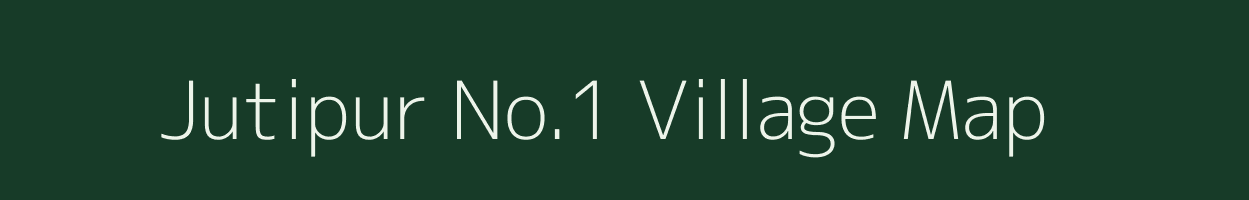 Jutipur No.1 village map in Assam