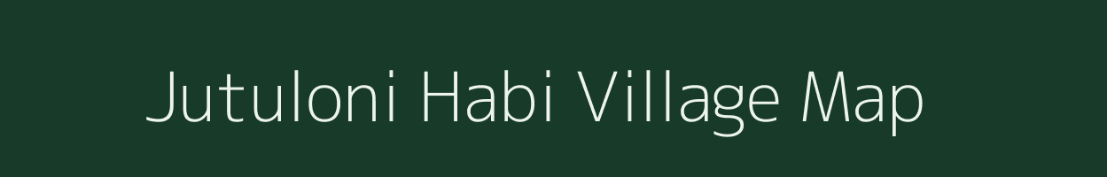 Jutuloni Habi village map in Assam