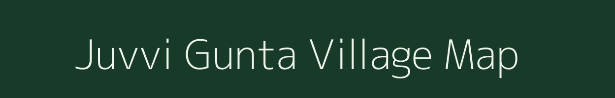 Juvvi Gunta village map in Andhra Pradesh