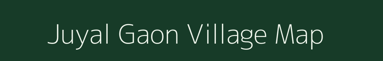 Juyal Gaon village map in Uttarakhand