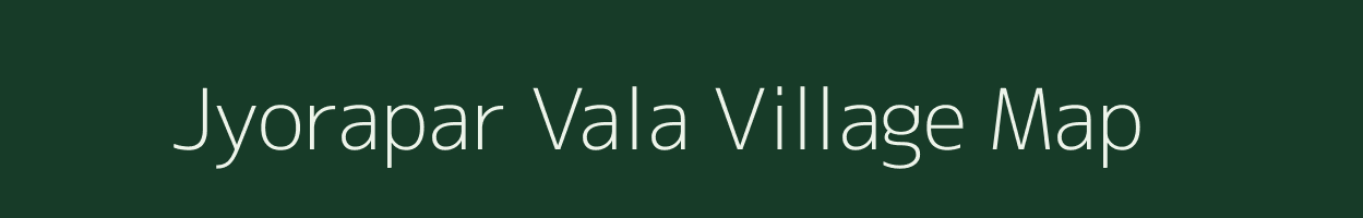 Jyorapar Vala village map in Uttar Pradesh