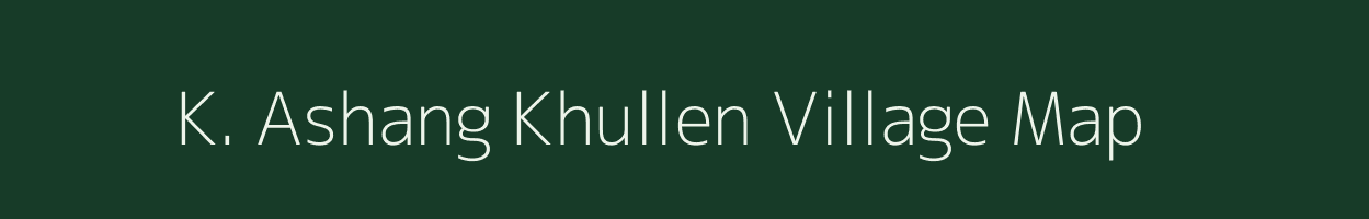K. Ashang Khullen village map in Manipur