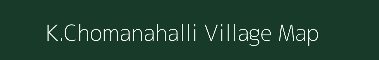 K.Chomanahalli village map in Karnataka