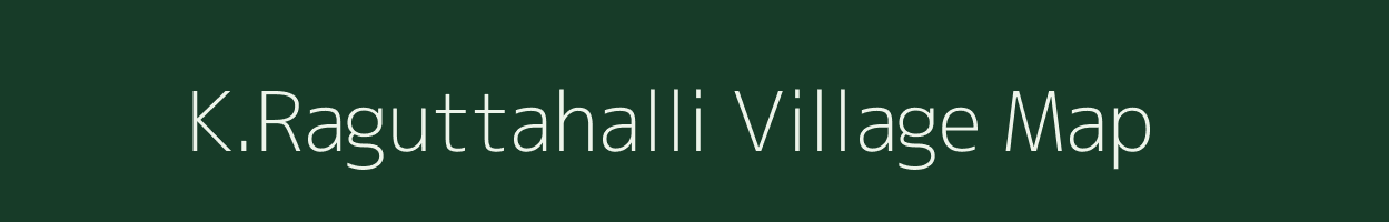 K.Raguttahalli village map in Karnataka