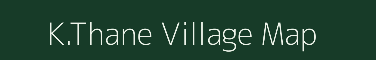 K.Thane village map in Maharashtra