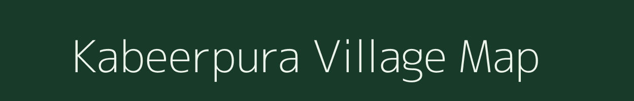 Kabeerpura village map in Rajasthan