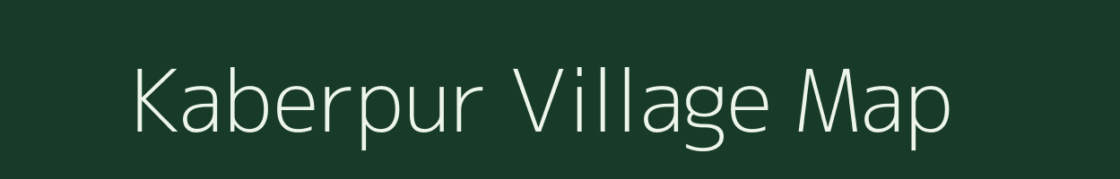 Kaberpur village map in Uttar Pradesh