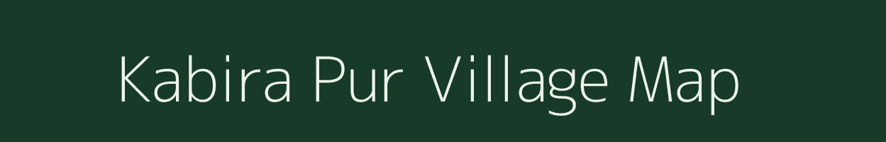 Kabira Pur village map in Uttar Pradesh