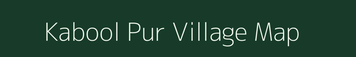 Kabool Pur village map in Uttar Pradesh