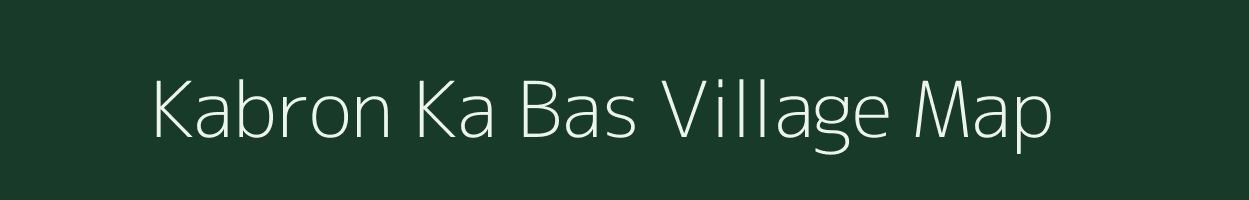 Kabron Ka Bas village map in Rajasthan