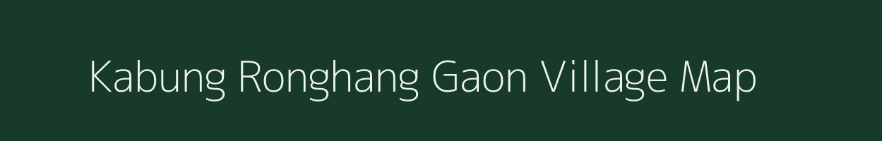 Kabung Ronghang Gaon village map in Assam