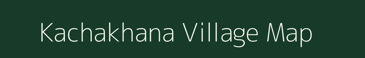 Kachakhana village map in Assam