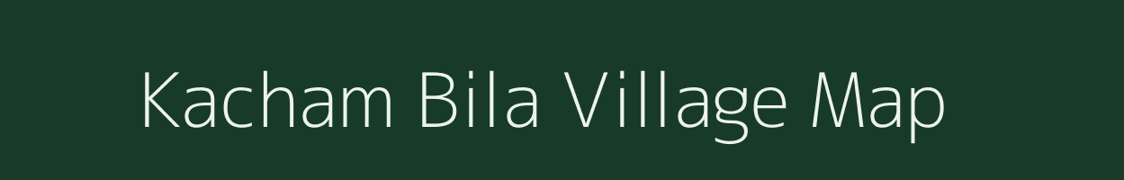 Kacham Bila village map in West Bengal