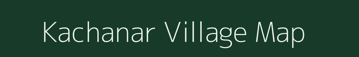 Kachanar village map in Madhya Pradesh