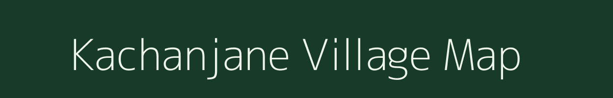 Kachanjane village map in Arunachal Pradesh