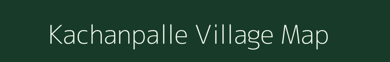 Kachanpalle village map in Andhra Pradesh