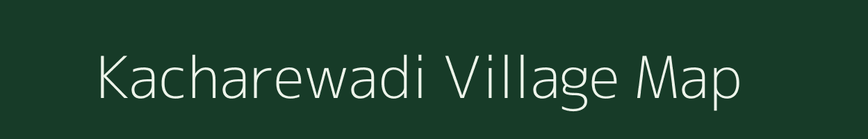 Kacharewadi village map in Maharashtra