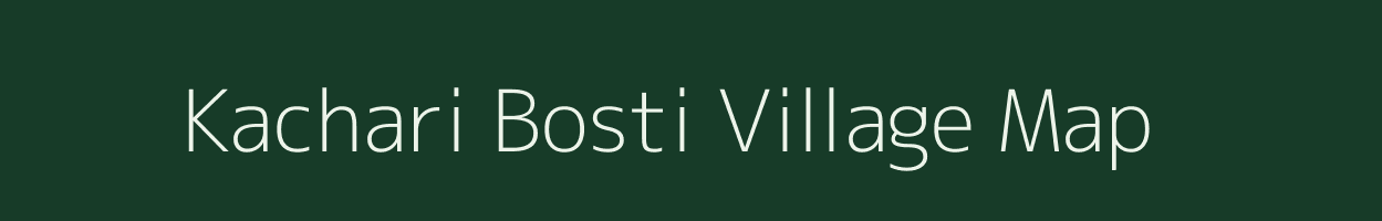 Kachari Bosti village map in Assam