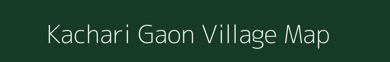 Kachari Gaon village map in Assam