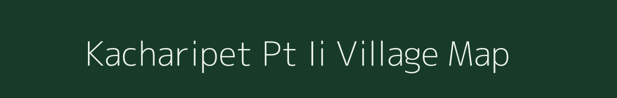 Kacharipet Pt Ii village map in Assam