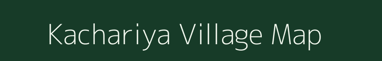 Kachariya village map in Madhya Pradesh