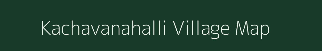 Kachavanahalli village map in Karnataka