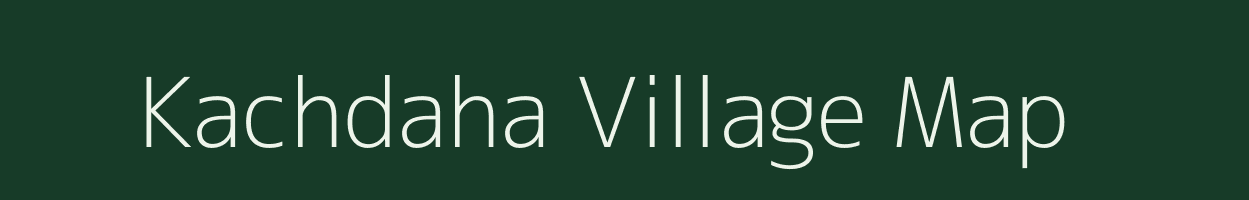 Kachdaha village map in Uttar Pradesh