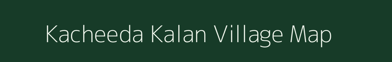 Kacheeda Kalan village map in Rajasthan