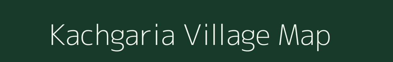 Kachgaria village map in West Bengal