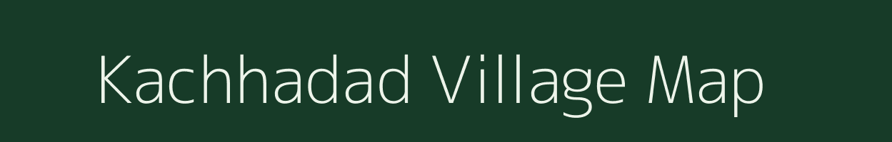 Kachhadad village map in Madhya Pradesh