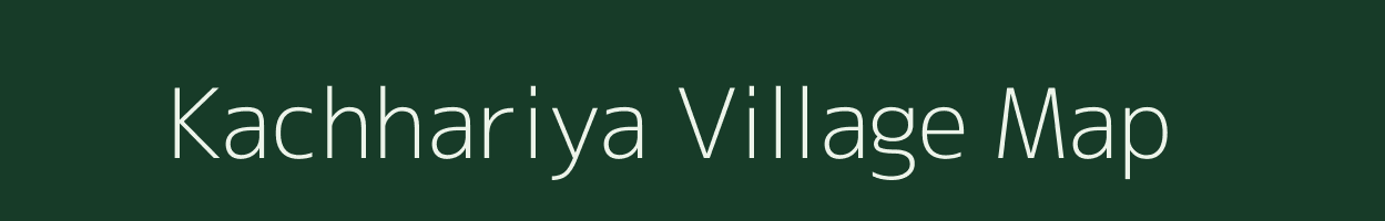 Kachhariya village map in Uttar Pradesh